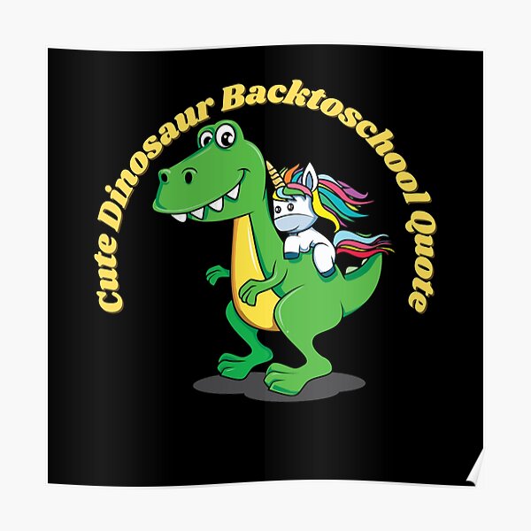 Cute dinosaur backtoschool quote Poster