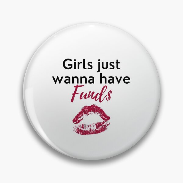 Item preview, Girls Just Wanna Have Funds designed and sold by teez4dayz.