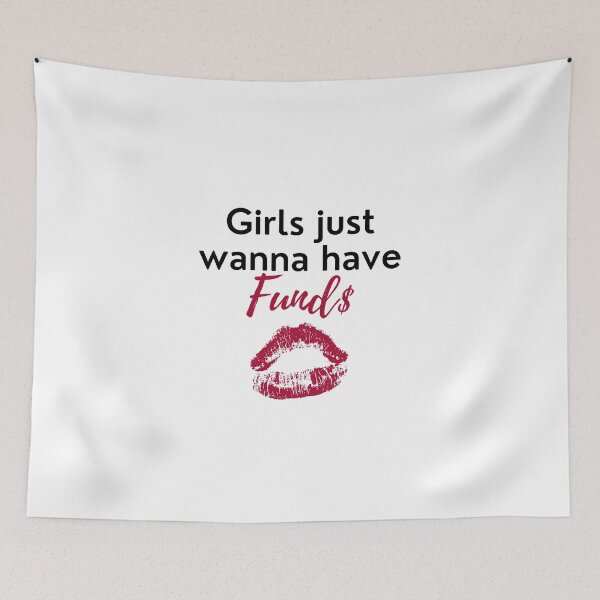 Item preview, Girls Just Wanna Have Funds designed and sold by teez4dayz.