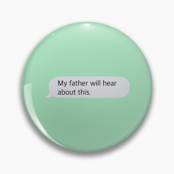 Item preview, My father will hear about this. designed and sold by MatdoxWalker.