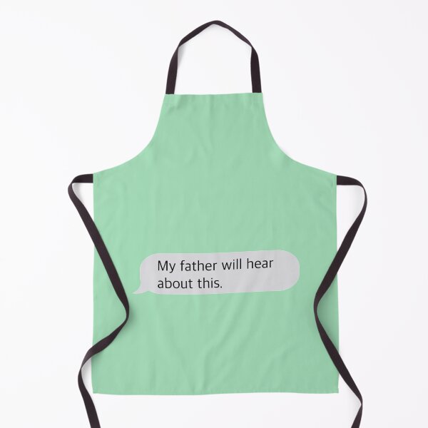 Item preview, My father will hear about this. designed and sold by MatdoxWalker.