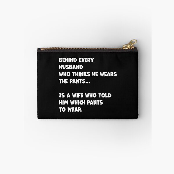 Item preview, Behind Every Husband Who Thinks He Wear The Pants designed and sold by WilliamQuinnell.