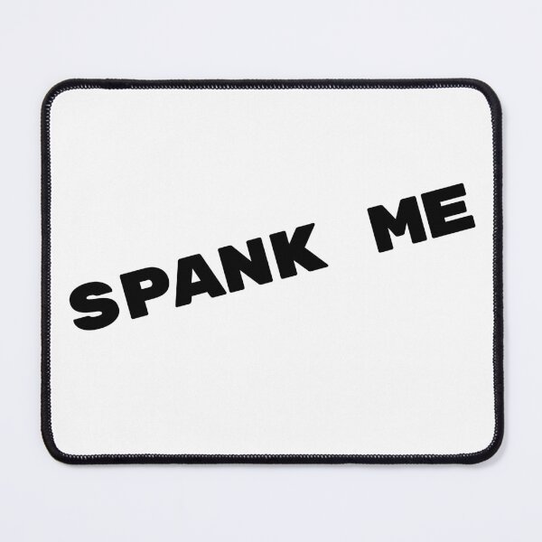 Item preview, Spank Me. Sassy, Sexy NSFW Quote. designed and sold by That Cheeky Tee.
