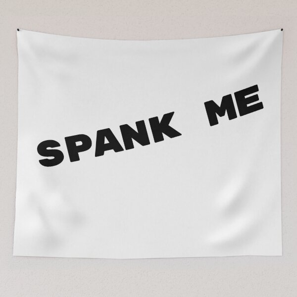 Item preview, Spank Me. Sassy, Sexy NSFW Quote. designed and sold by That Cheeky Tee.