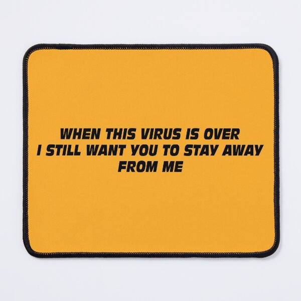 Item preview, When this virus is over i still want you to stay away from me Classic T-Shirt designed and sold by sandra3291.