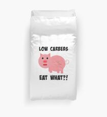 Low Carbers Eat What?! Bacon! Duvet Cover