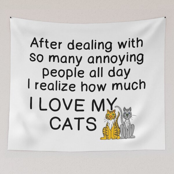 Item preview, ANNOYING PEOPLE, REALIZE HOW MUCH LOVE CATS designed and sold by CalliopeSt.