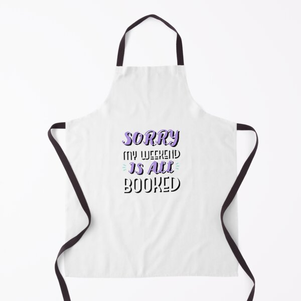 Item preview, Sorry my weekend is all booked designed and sold by prestige dn.