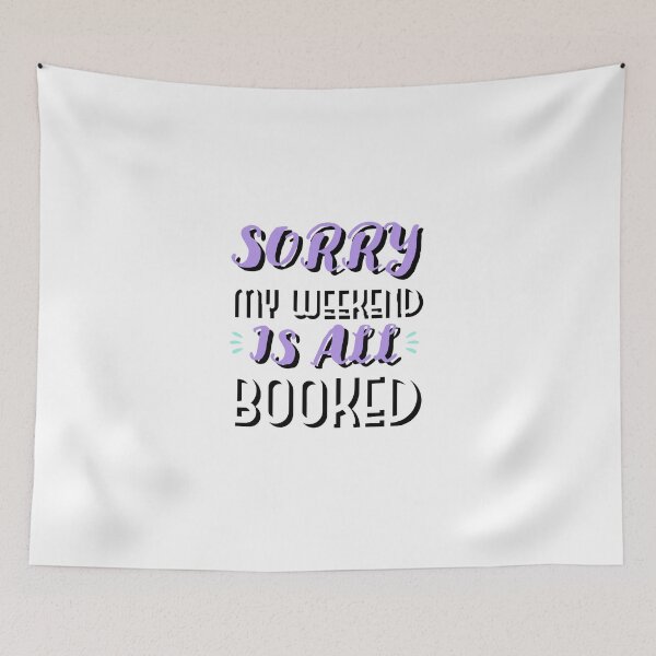 Item preview, Sorry my weekend is all booked designed and sold by prestige dn.