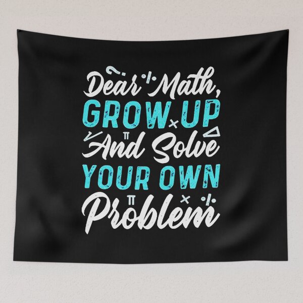 Item preview, Dear math grow up and solve your own problem designed and sold by supriyadi4927.