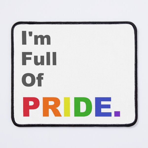 Item preview, I'm Full Of Pride designed and sold by TheScraggyBeard.