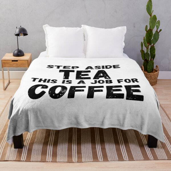 Item preview, Step Aside Tea This Is A Job For Coffee (Black) designed and sold by RusticHouse.
