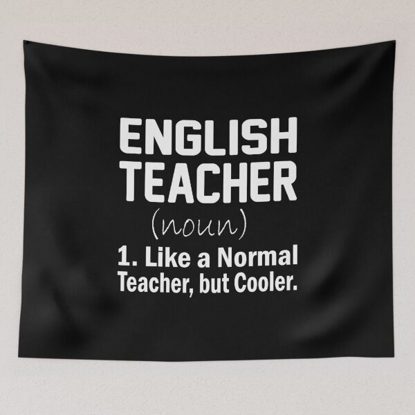 Item preview, English teacher (Noun) 1. ​Like a Normal Teacher, but Cooler designed and sold by AuroraApparel.