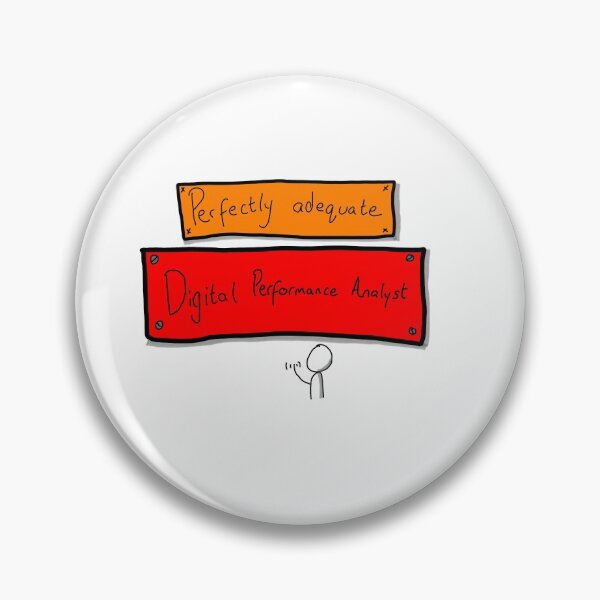 Item preview, Perfectly Adequate Digital Performance Analyst designed and sold by agiletimelord.