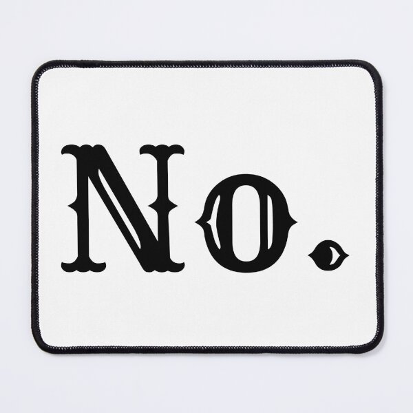 Item preview, No. Just No. designed and sold by Colorful Misfits.