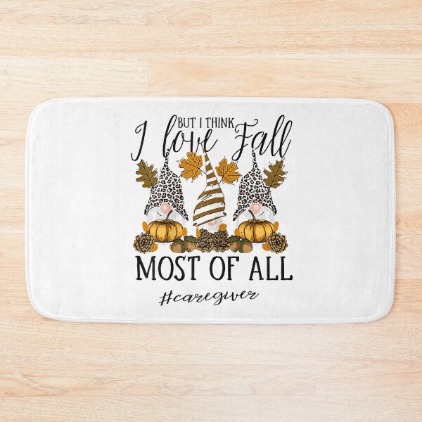 Item preview, But I Think I Love Fall Most Of All Season Care Giver  designed and sold by DieterShop.