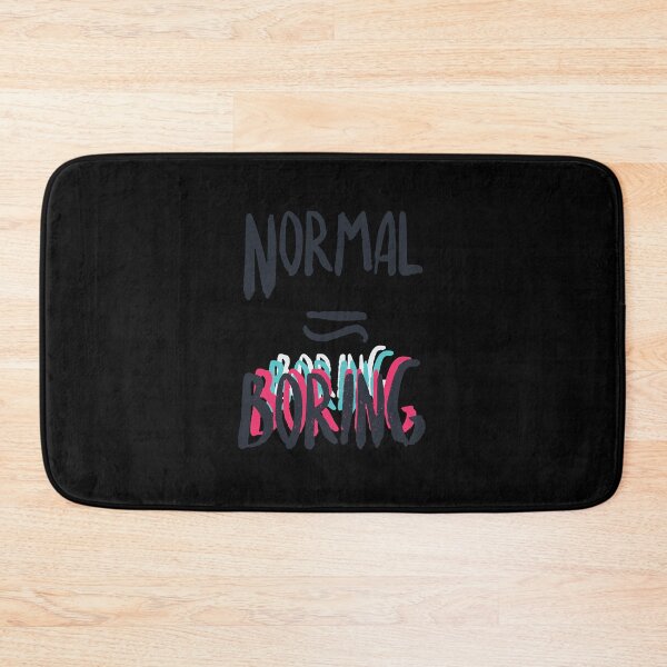 Item preview, Normal Equals Boring  designed and sold by CooganSay.