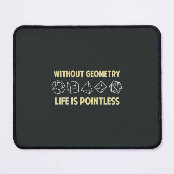 Item preview, Without Geometry Life Is Pointless designed and sold by LukaMordic.