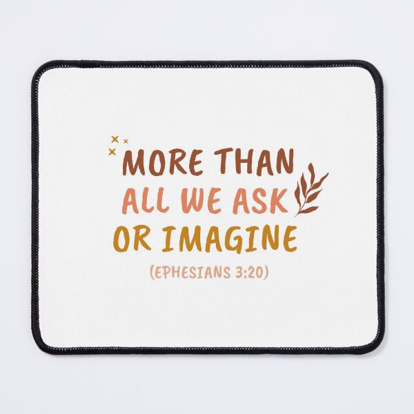 Item preview, More Than All We Ask Or Imagine - Ephesians 3:20 designed and sold by SunandRhymes.