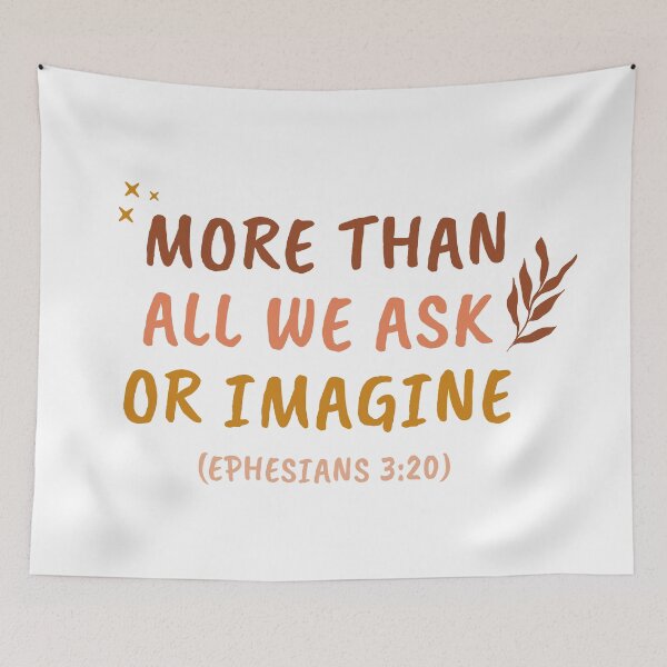 Item preview, More Than All We Ask Or Imagine - Ephesians 3:20  designed and sold by SunandRhymes.