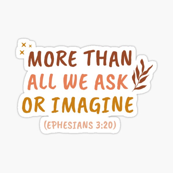 Item preview, More Than All We Ask Or Imagine - Ephesians 3:20  designed and sold by SunandRhymes.