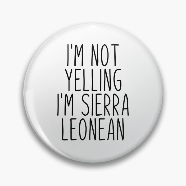 Item preview, I'm Not Yelling I'm Sierra Leonean - Sierra Leone designed and sold by MountainD.