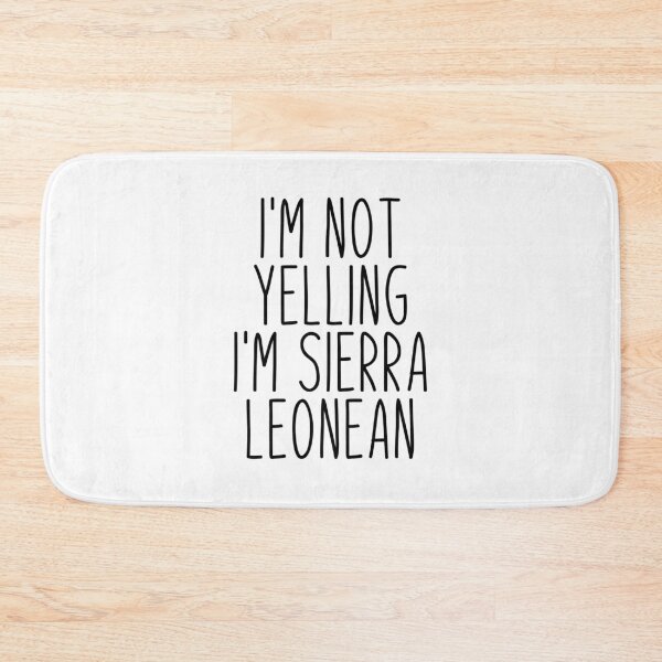 Item preview, I'm Not Yelling I'm Sierra Leonean - Sierra Leone designed and sold by MountainD.