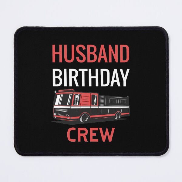 Item preview, Husband Birthday Crew Fire designed and sold by jozefds.