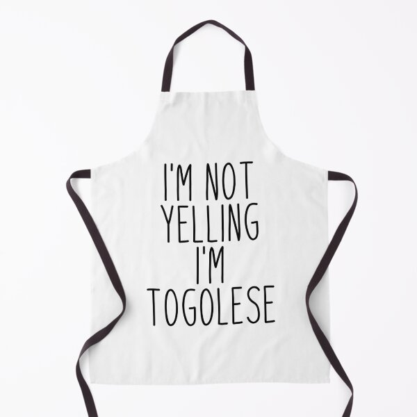 Item preview, I'm Not Yelling I'm Togolese - Togo designed and sold by MountainD.