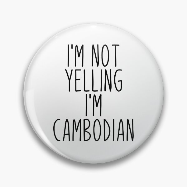 Item preview, I'm Not Yelling I'm Cambodian - Cambodia designed and sold by MountainD.