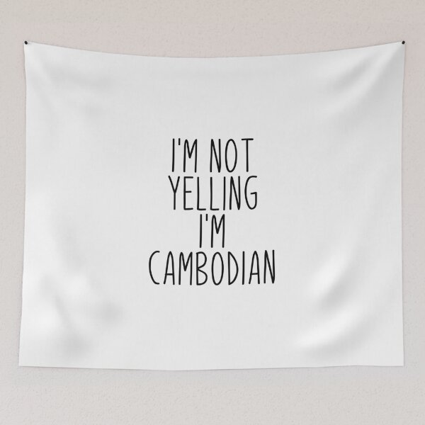 Item preview, I'm Not Yelling I'm Cambodian - Cambodia designed and sold by MountainD.