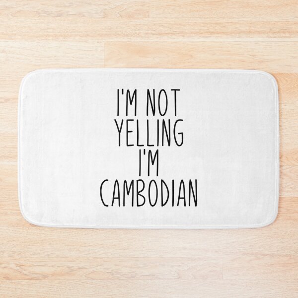 Item preview, I'm Not Yelling I'm Cambodian - Cambodia designed and sold by MountainD.