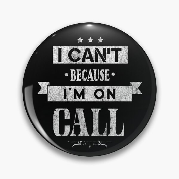 Item preview, I Can't Because I'm On Call Work Health And Tech designed and sold by underheaven.