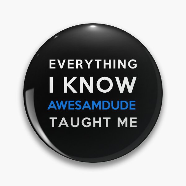 Item preview, Everything i know - Awesamdude designed and sold by 2Girls1Shirt.
