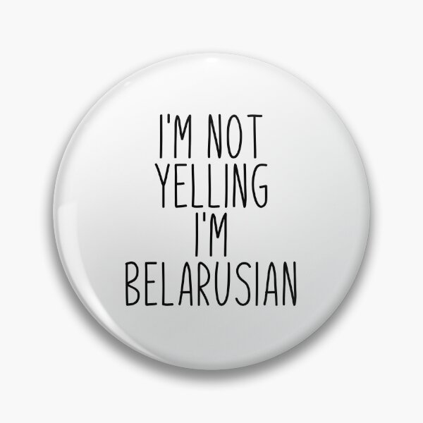Item preview, I'm Not Yelling I'm Belarusian - Belarus designed and sold by MountainD.
