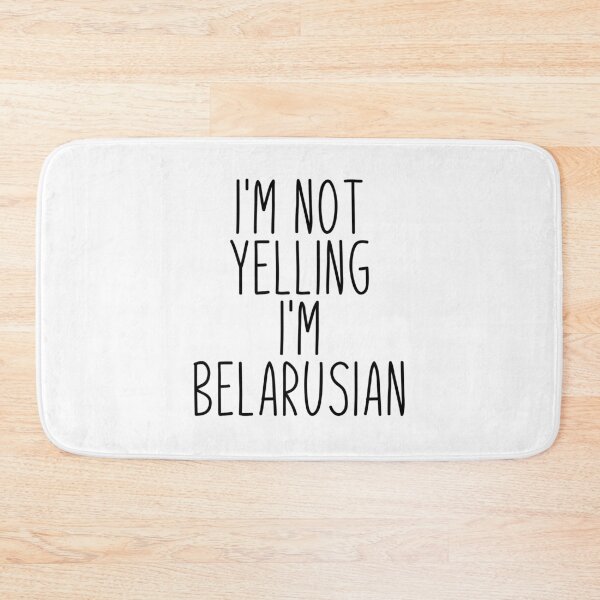 Item preview, I'm Not Yelling I'm Belarusian - Belarus designed and sold by MountainD.