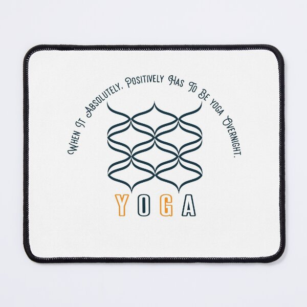 Item preview, When It Absolutely, Positively Has To Be yoga Overnight - yoga - yoga for life designed and sold by cruzzcreation.