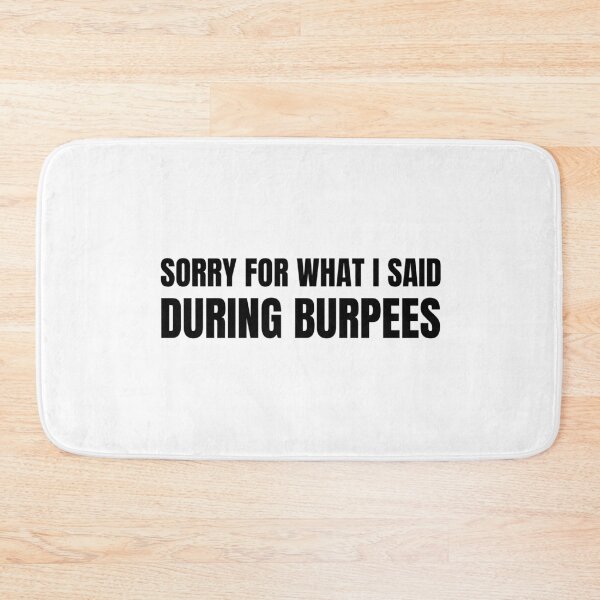 Item preview, Sorry for what i said during burpees designed and sold by prestige dn.