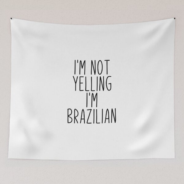 Item preview, I'm Not Yelling I'm Brazilian - Brazil designed and sold by MountainD.