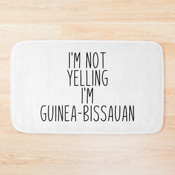 Item preview, I'm Not Yelling I'm Guinea-Bissauan - Guinea-Bissau designed and sold by MountainD.
