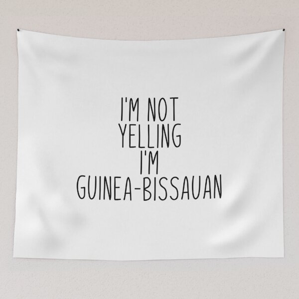 Item preview, I'm Not Yelling I'm Guinea-Bissauan - Guinea-Bissau designed and sold by MountainD.