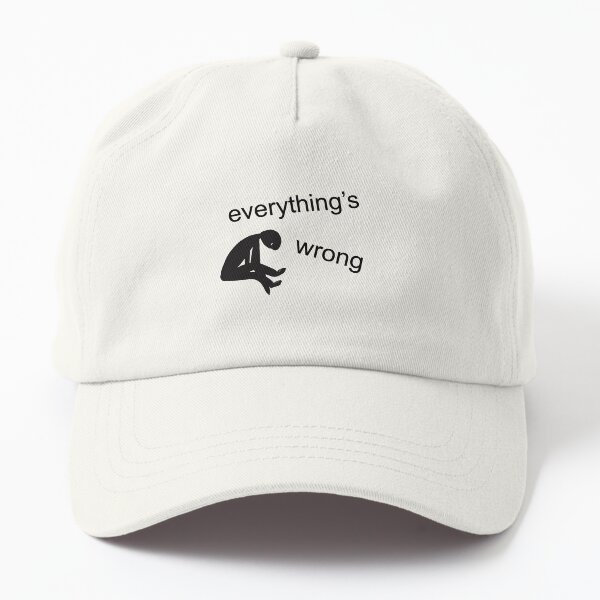Everything's wrong | Mental Health Awareness | Cartoons for Depression Dad Hat