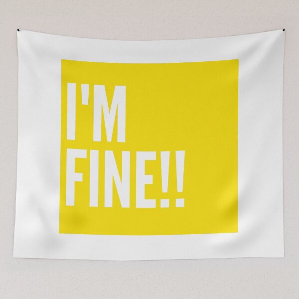 Item preview, I'M FINE! designed and sold by Ruba-Mo.