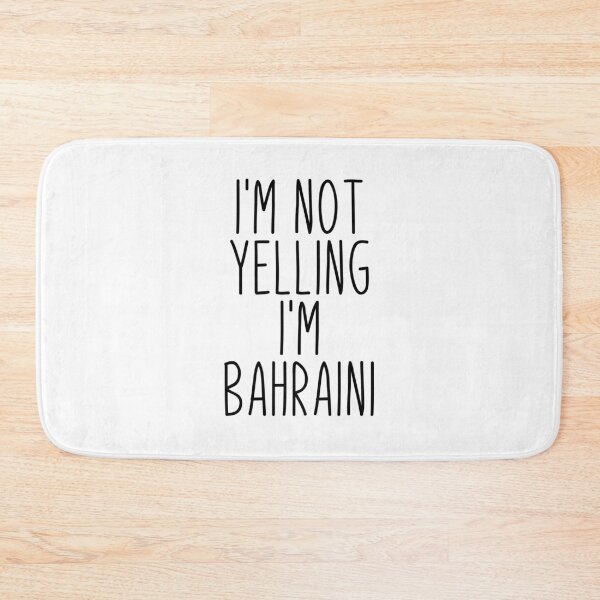 Item preview, I'm Not Yelling I'm Bahraini - Bahrain designed and sold by MountainD.