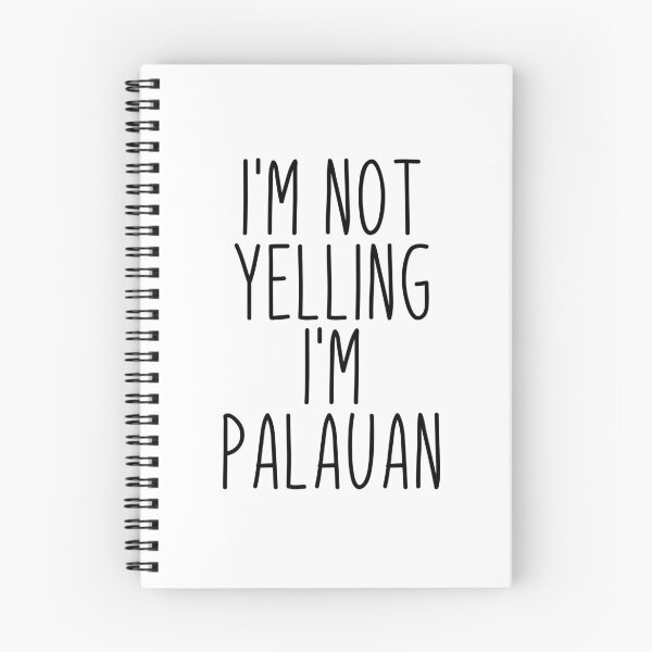 Item preview, I'm Not Yelling I'm Palauan - Palau designed and sold by MountainD.