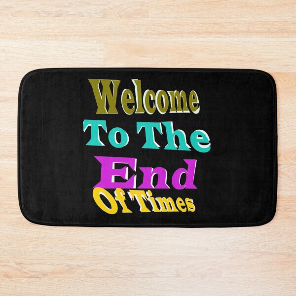 Item preview, Welcome to the end of times designed and sold by Garrulous574.
