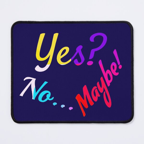 Item preview, Yes? No... Maybe! designed and sold by Colorful Misfits.
