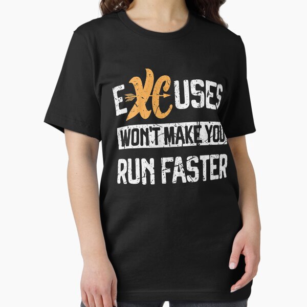 XC Running Excuses won’t make you run faster Cross Country Runner Essential T-Shirt