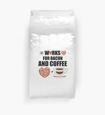 Works for Bacon and Coffee Duvet Cover