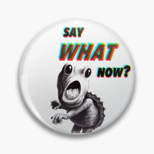 Item preview, Say What Now? designed and sold by Nseabolt.